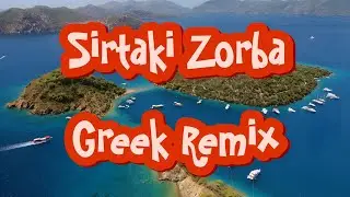 Sirtaki Zorba Greek REMIX / Клубный греческий ремикс Сиртаки Зорба/ 256kbps Ultra HD 1080p 30fps