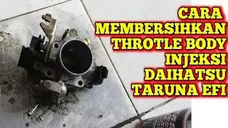 TUTORIAL MEMBERSIHKAN THROTTLE BODY DAIHATSU TARUNA EFI