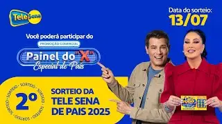 CONFIRA O 2&ordm; SORTEIO DA TELE SENA DE PAIS 2025 (13/07/2025)