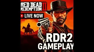 LIVE: Red Dead Redemption 2 | Epic Story Mode Gameplay & Open World Exploration!