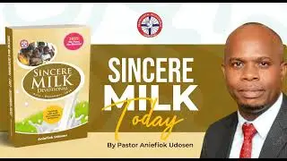 SINCERE MILK TODAY (TUESDAY, SEPTEMBER 23, 2025): CALL TO EQUAL SACRIFICE (PART 1)
