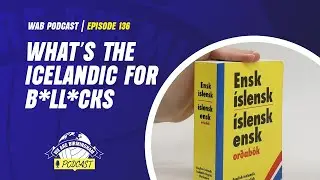 Ep 136: What&rsquo;s the Icelandic for B*ll*cks | We Are Birmingham Podcast