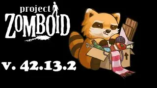 Is Project Zomboid Still Worth Playing in 2026 Build 42.13.2
