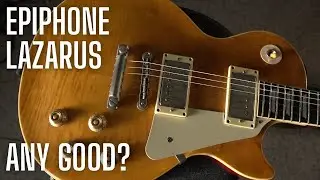 Epiphone Lazarus  Joe Bonamassa 1959 Les Paul - Is it Any Good?