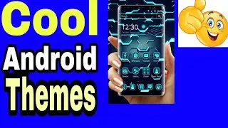 How to change your android mobile theme ! Like professional Cool themes