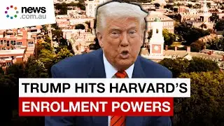 Trump blocks Harvard&rsquo;s ability to enroll some students