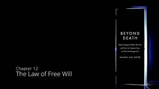 Beyond Death | Chapter 12: The Law of Free Will