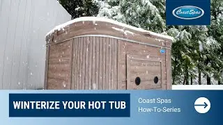 Winterizing Your Coast Spas Hot Tub