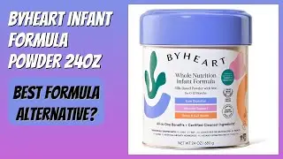 REVIEW (2026): ByHeart Infant Formula Powder 24oz. Features