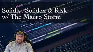 Solidly, Solidex & Risk w/ The Macro Storm