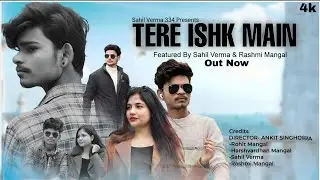 Tere Ishk Mein (A True Love story) sahil varma| rashmi Mangal| harsh vardhan| Ankit Kumar 