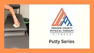 Putty Series (Orange County Physical Therapy)