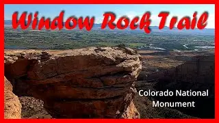The Window Rock Trail:  Canyon Rim Trail Colorado National Monument