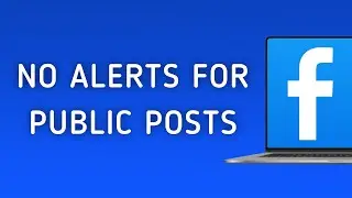 How to Get Notifications from No One on Public Posts in Facebook on PC