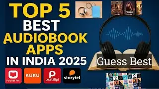 Top 5 Best Audiobook Apps in India 2025 | Pocket FM, Kuku FM, Pratilipi, Storytel, GIGL