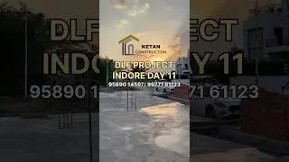 KETNA CONSTRUCTION 🦺.DLF PROJECT INDORE DAY (11) . 95890 14597/ 99771 61123