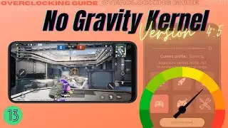 Без Gravity Kernel v4.5 &mdash; Android 13 | с Poco F1 | Руководство по разгону | TechitEazy