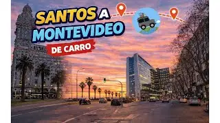 De Santos até Montevideo no Uruguai, de carro! Episódio 4