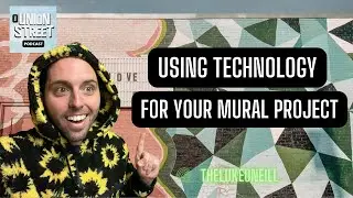 Using Technology for your Mural project - Union Street Podcast #52