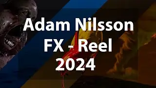 Adam Nilsson FX - DemoReel 2024