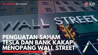 Penguatan Saham Tesla dan Bank Kakap Menopang Wall Street | IDX CHANNEL