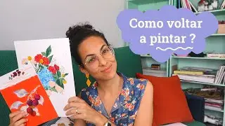 Como voltar a pintar?