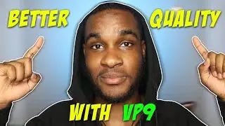 Instantly Improve Your Video Quality With This! | How to get VP9 Encoding On Youtube | What is VP9?