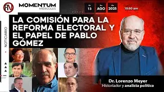 La comisión para la Reforma Electoral y el papel de Pablo Gómez I Dr. Lorenzo Meyer
