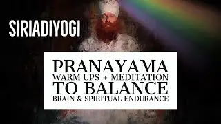 Kundalini Yoga Warm Ups + Meditation to Balance Brain & Spiritual Endurance