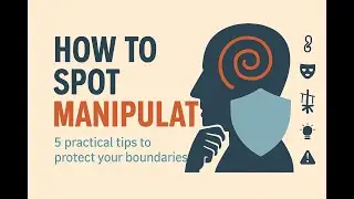 How to Recognize Manipulation and Defend Against It: 5 Key Strategies| Mind Patterns