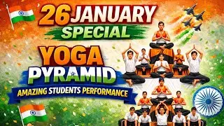 🇮🇳 देशभक्ति + योगशक्ति | 26 January Yoga Pyramid Performance For Student #yoga #shreeyoga91 
