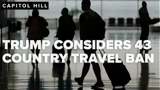 Fact Check Team Trump considers travel ban for 43 countries amid vetting concerns