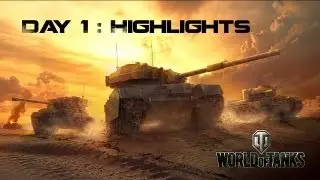 World of Tanks Day 1 Highlights