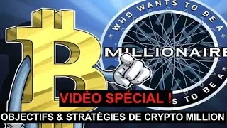 LES OBJECTIFS ET STRAT&Eacute;GIES DE CRYPTO MILLION - VID&Eacute;O SP&Eacute;CIALE