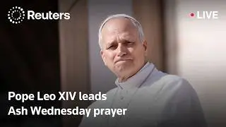 LIVE: Pope Leo XIV leads Ash Wednesday prayer