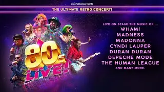 entertainers Presents - 80s Live! - The Ultimate Retro Concert
