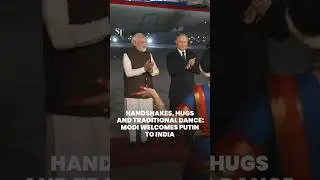 Handshakes, hugs and traditional dance: Modi welcomes Putin to India