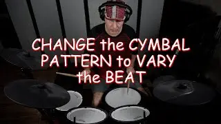 VARY the DRUM BEAT by CHANGING the CYMBAL RHYTHMS - a BASIC INTRODUCTION