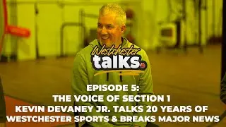 Episode 5: Kevin Devaney Jr. Talks 20 Years of Westchester Sports & Breaks Major News
