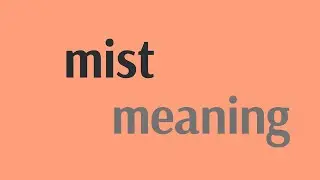 What is Mist? Explained in Simple English