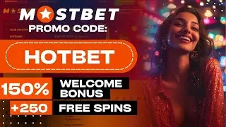 MOSTBET PROMO CODE - Bonus 150% +250FS: new players welcome bonus