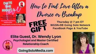 How to Find Love After a Divorce or Breakup with Elite Guest, Dr. Wendy Lyon
