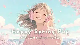 Fall Even More in Love with Spring | Cute & Happy Pop Playlist 🎧 | Spring Walk/Study/Work BGM
