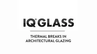 Thermal Breaks in Architectural Glazing I IQ Glass