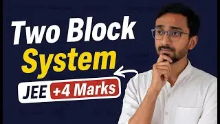 TRICK TO SOLVE TWO BLOCK PROBLEMS | FRICTION | PHYSICS | JEE MAINS & ADVANCED| NEET | BOARDS 