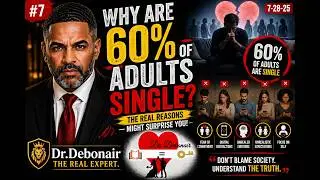 #7: Why are 60% of adults single? 7-28-25