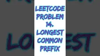 LONGEST COMMON PREFIX | LeetCode | CFAM | #leetcode #leetcode14 #cfam