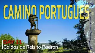 Camino Portugues Central: The penultimate day of our walk | Day 11 | Caldas de Reis to Padrón#camino