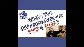 AE 311 - Grammar: What's The Difference Between THAT & THIS?