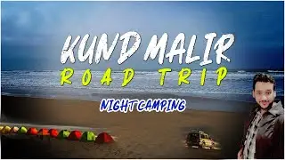 kund malir  night camping | Princes of hope | best beach in pakistan | 2022